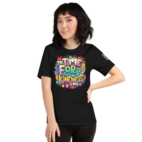 'The Time For Kindness Is Now" Ultimate Graphic Collection Unisex T-Shirt - Karma Inc Apparel 